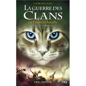 La guerre des Clans - cycle V L'aube des clans - tome 3 La Première bataille