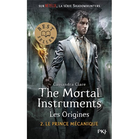 The Mortal Instruments, les Origines - tome 2 Le prince mécanique