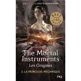 The Mortal Instruments - Les origines - tome 3 La princesse mécanique