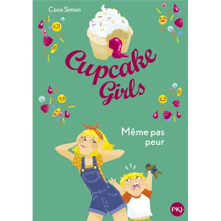 Cupcake Girls - tome 15 Même pas peur