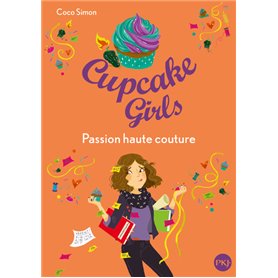 Cupcake Girls - tome 18 Passion haute couture