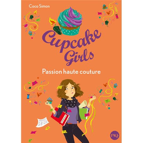 Cupcake Girls - tome 18 Passion haute couture