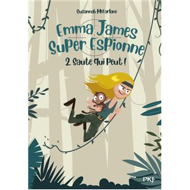Emma James Super Espionne - tome 2 Saute qui peut !