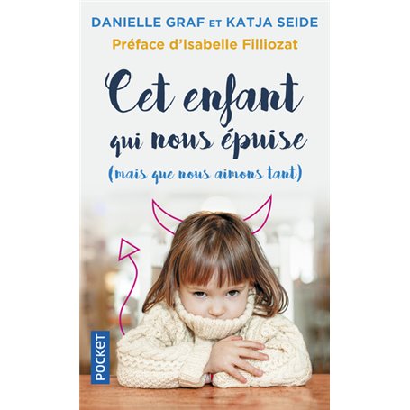 Cet enfant qui nous épuise (mais que nous aimons tant )