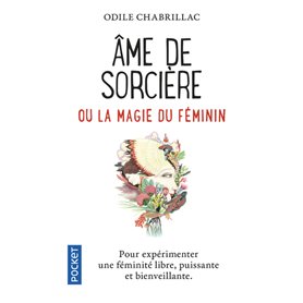 Ame de sorcière ou La magie du féminin