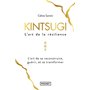 Kintsugi, l'art de la résilience