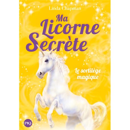 Ma licorne secrète - tome 1 Le sortilège magique