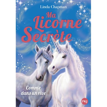 Ma licorne secrète - tome 2 Comme dans un rêve