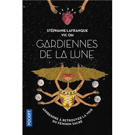 Gardiennes de la Lune - Vers la voie du féminin sauvage