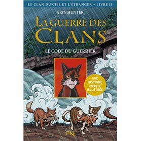 La guerre des Clans illustrée - Cycle IV Le clan du Ciel et l'étranger - tome 2 Le code du guerrier