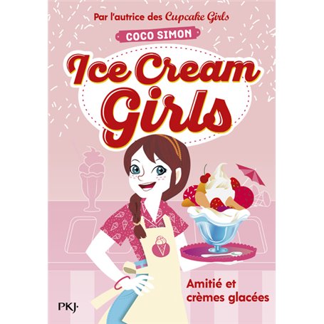 Ice Cream Girls - tome 1 Amitié et crèmes glacées