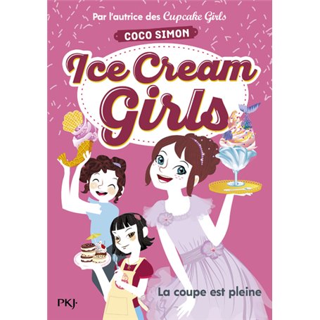 Ice Cream Girls - tome 4 La coupe est pleine