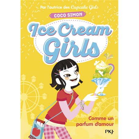 Ice Cream Girls - tome 5 Comme un parfum d'amour