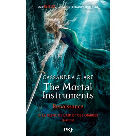 The Mortal Instruments, Renaissance - tome 3 La reine de l'air et des ombres - partie 2