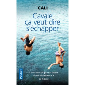 Cavale ça veut dire s'échapper