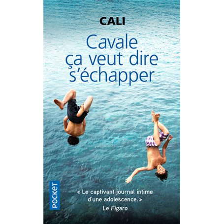 Cavale ça veut dire s'échapper