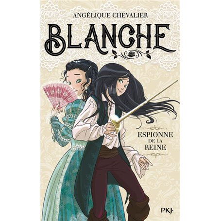 Blanche - tome 1 Espionne de la reine