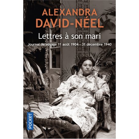 Lettres à son mari (Journal de voyage 11 août 1904 - 31 décembre 1940)
