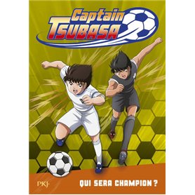 Captain Tsubasa - tome 6 Qui sera champion ?