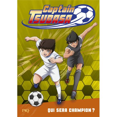 Captain Tsubasa - tome 6 Qui sera champion ?