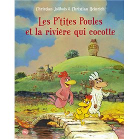 Les P'tites Poules - tome 18 Les p'tites poules et la rivière qui cocotte