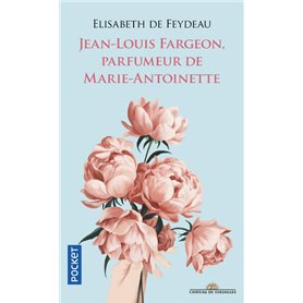 Jean-Louis Fargeon, parfumeur de Marie-Antoinette