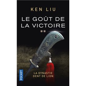 La Dynastie Dent de Lion - tome 2 Le Goût de la victoire