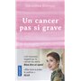 Un cancer pas si grave