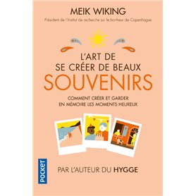 L'Art de se créer de beaux souvenirs