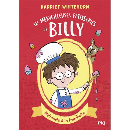 Les merveilleuses pâtisseries de Billy - tome 1 Méli-mélo à la framboise