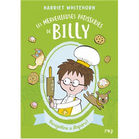 Les merveilleuses pâtisseries de Billy - tome 2 Nougatine a disparu !