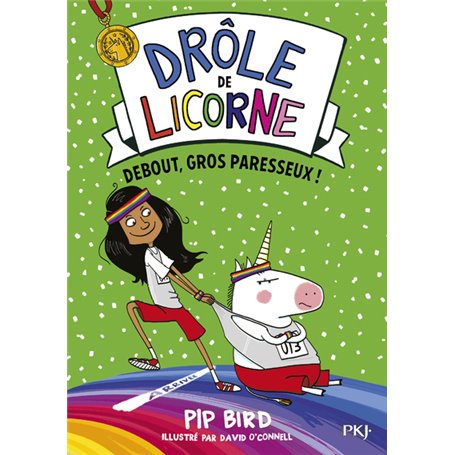 Drôle de licorne - tome 2 Debout, gros paresseux !