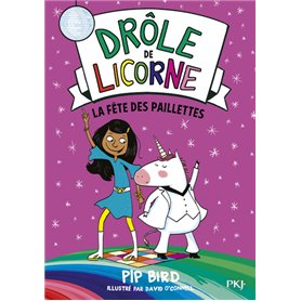 Drôle de licorne - tome 03 La fête des paillettes