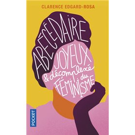 Abécédaire joyeux et décompléxé du féminisme