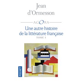 Une autre histoire de la littérature française - tome 1