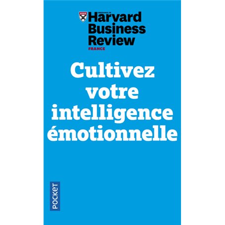 Cultivez votre intelligence émotionnelle