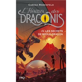 L'Héritier des Draconis - tome 4 Les secrets de Brûle-Dragon