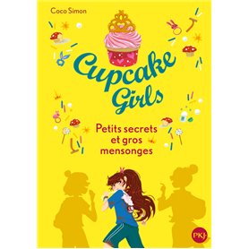 Cupcake Girls - tome 25 Petits secrets et gros mensonges