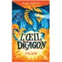 L'oeil du dragon - tome 1 Vulcain