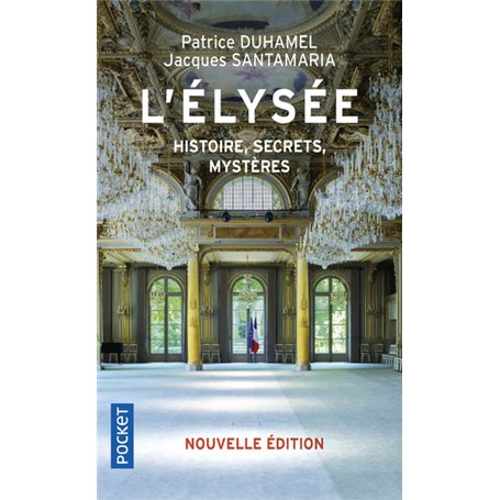 L'Elysée - Histoire, secrets, mystères - Nouvelle édition