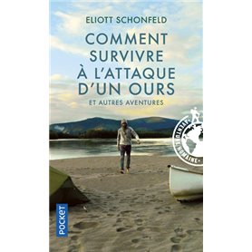 Comment survivre à l'attaque d'un ours et autres aventures