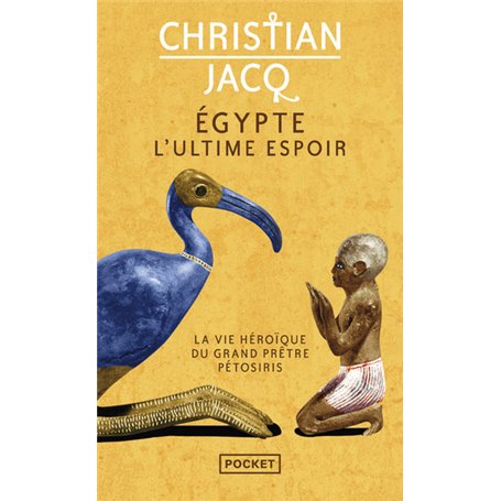 Egypte, l'ultime espoir - La vie héroïque du grand prêtre Pétosiris