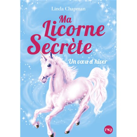 Ma licorne secrète - tome 7 Voeu d'hiver