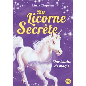 Ma licorne secrète - tome 8 Une touche de magie