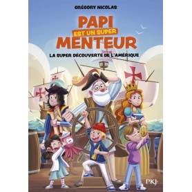 Papi est un super menteur - Tome 4 La super découverte de l'Amérique