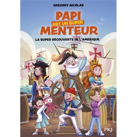 Papi est un super menteur - Tome 4 La super découverte de l'Amérique