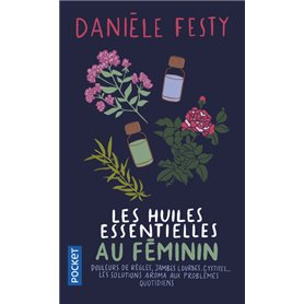 Les Huiles essentielles au féminin