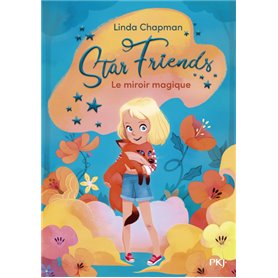 Star Friends - Tome 1 Le miroir magique