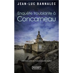 Enquête troublante à Concarneau - Une enquête du commissaire Dupin