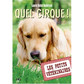 Les petits vétérinaires - Tome 25 Quel cirque !